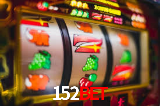 Casino Online 152BET | Os Melhores Slots no Brasil